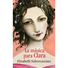 PENGUIN RANDOM HOUSE - LIBRO La Música Para Clara