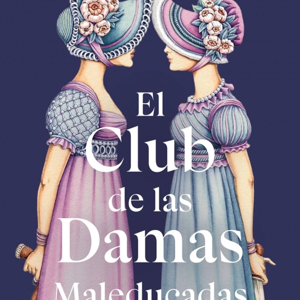 ROCA EDITORIAL - Libro El Club de las Damas Maleducadas - Alison Goodman