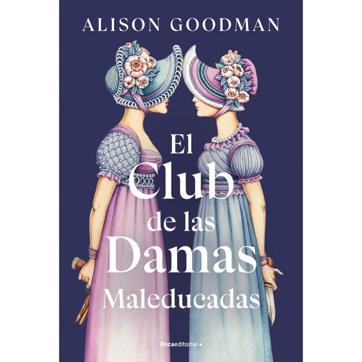 ROCA EDITORIAL - Libro El Club de las Damas Maleducadas - Alison Goodman