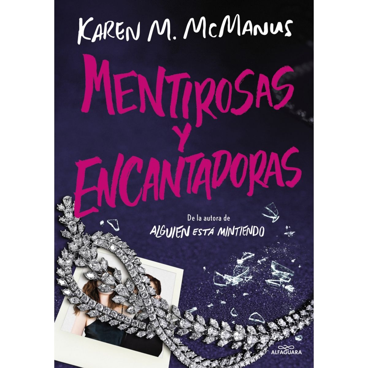 ALFAGUARA - Libro Mentirosas y encantadoras - Karen McManus
