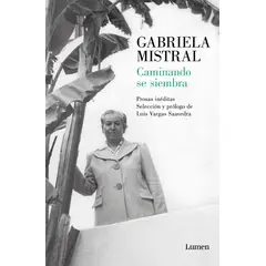 LUMEN - Libro Caminando se siembra - Gabriela Mistral