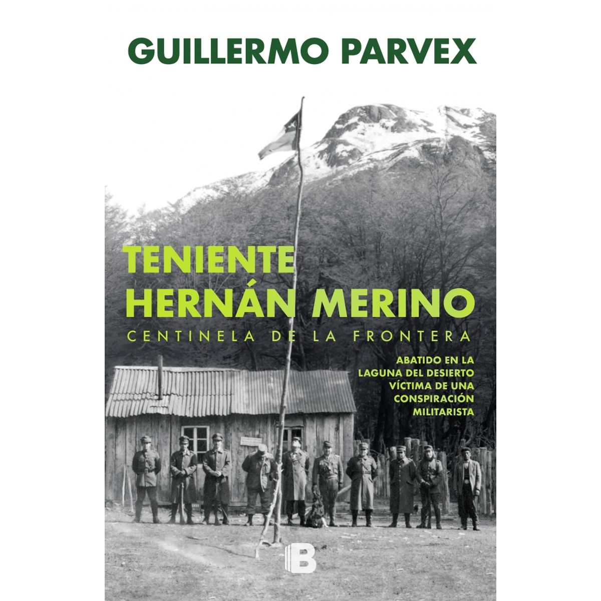 EDICIONES B - Libro Teniente Hernán Merino - Guillermo Parvex