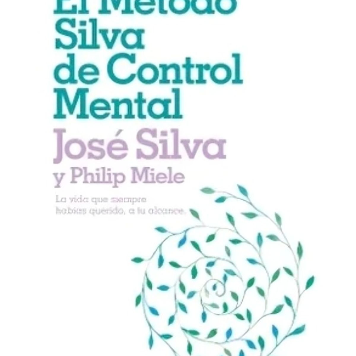 TOP10BOOKS - LIBRO El Método Silva De Control Mental - El Método Silva De Control Mental
