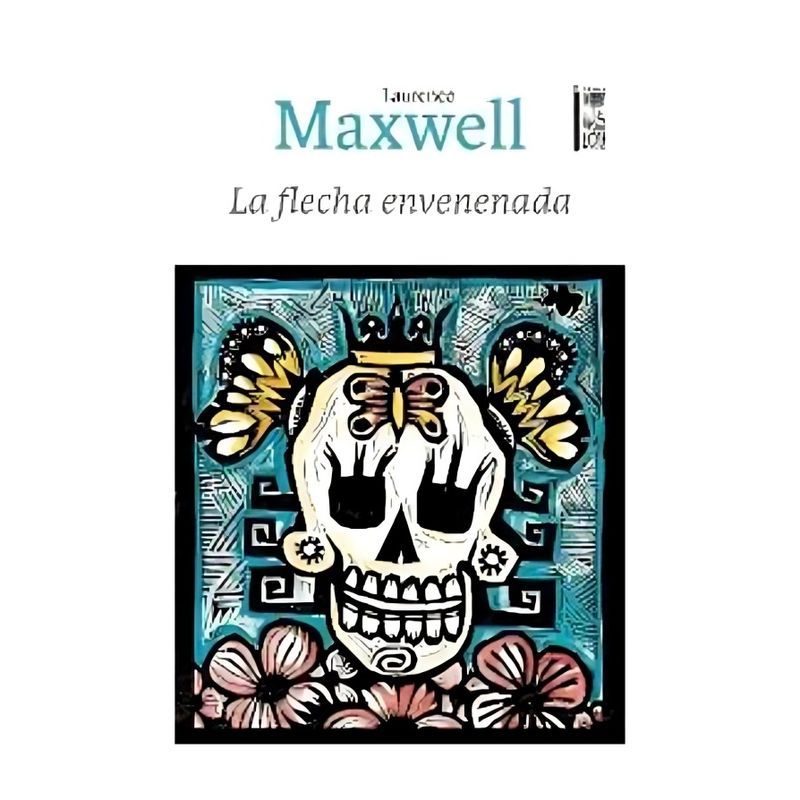 TOP10BOOKS - LIBRO LA FLECHA ENVENENADA / LAURENCE MAXWELL / LOM