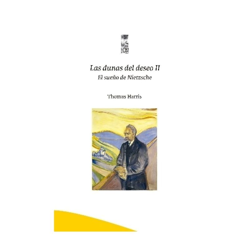 TOP10BOOKS - LIBRO LAS DUNAS DEL DESEO II. EL SUENO DE NIETZSCHE / THOMAS HARRIS / LOM