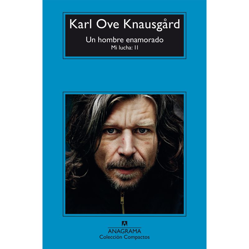ANAGRAMA - Un Hombre Enamorado - Autor(a):  Karl Ove Knausgard