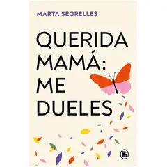 BRUGUERA - Querida mamá - Me dueles - Marta Segrelles