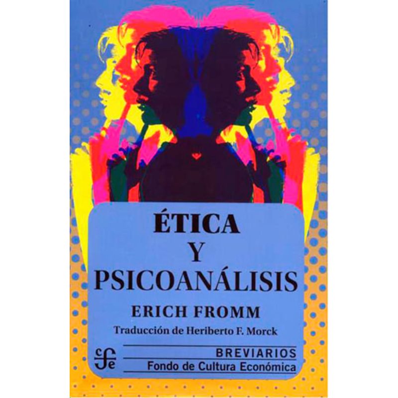 FONDO DE CULTURA ECONOMICA - Libro Ética y psicoanálisis - Erich Fromm