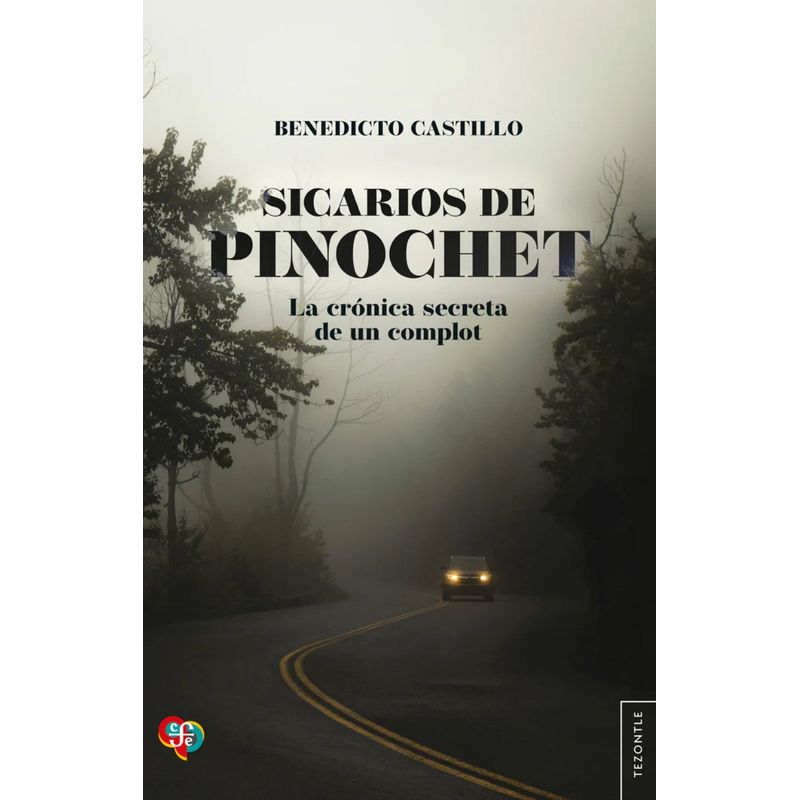 FONDO DE CULTURA ECONOMICA - Libro Sicarios de Pinochet - Benedicto Castillo Irribarra