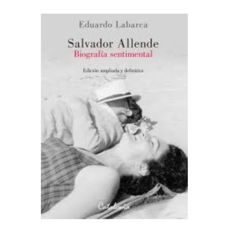 EDITORIAL CATALONIA - Salvador Allende Biografía sentimental