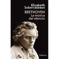EDITORIAL CATALONIA - Beethoven La música del silencio