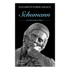 EDITORIAL CATALONIA - Schumann La música para Clara