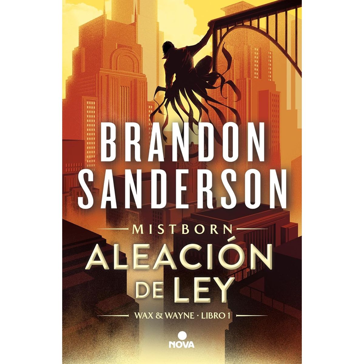 NOVA - Libro Wax & Wayne 1: Aleación de ley - Brandon Sanderson