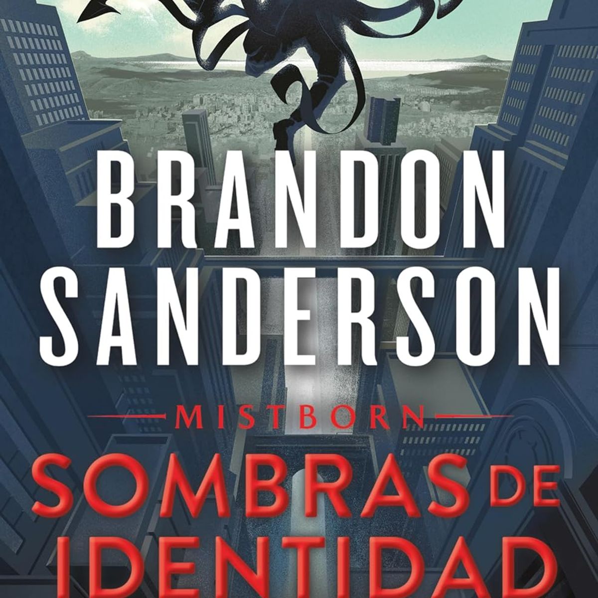 NOVA - Wax & Wayne 2: Sombras de identidad - Brandon Sanderson