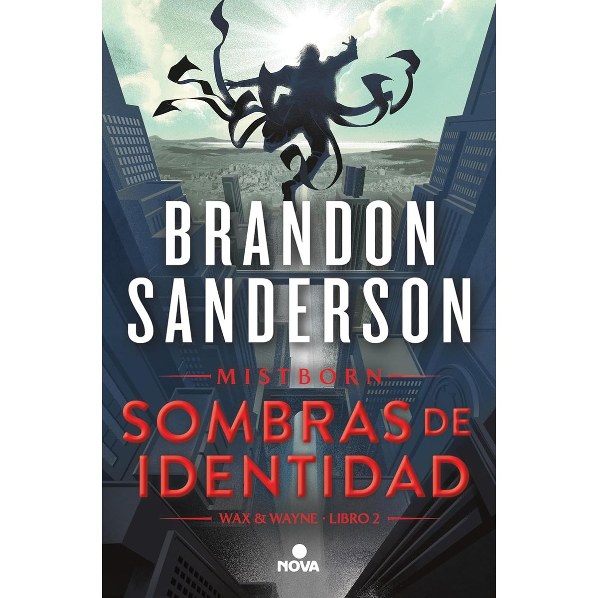 NOVA - Wax & Wayne 2: Sombras de identidad - Brandon Sanderson