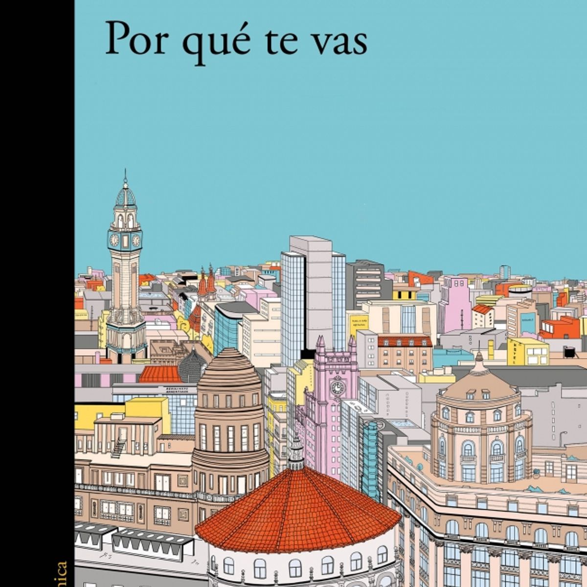 ALFAGUARA - Libro Por qué te vas - Iván Hochman