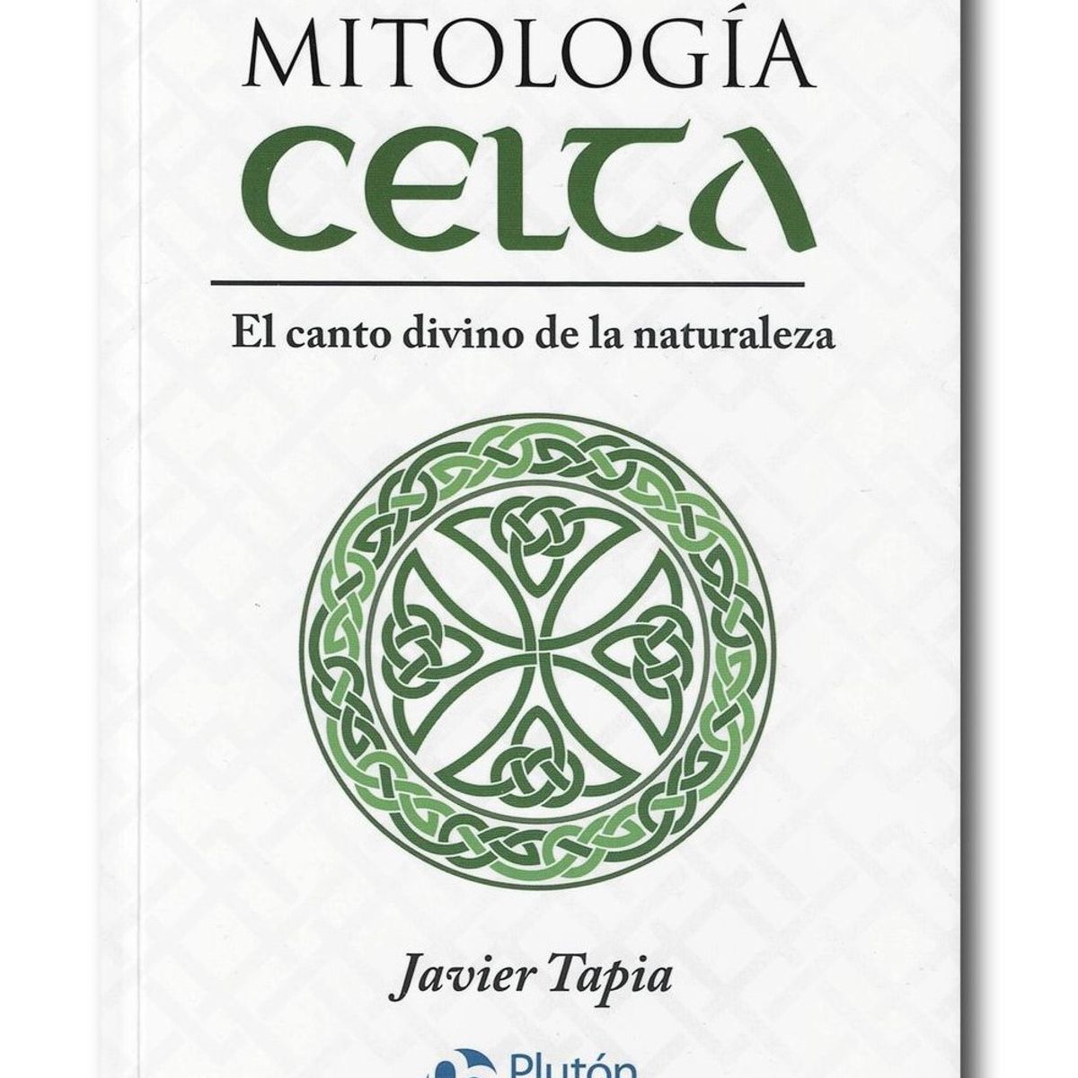PLUTON EDICIONES - Mitología Celta El canto divino de la naturaleza