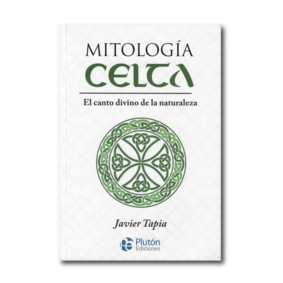 PLUTON EDICIONES - Mitología Celta El canto divino de la naturaleza