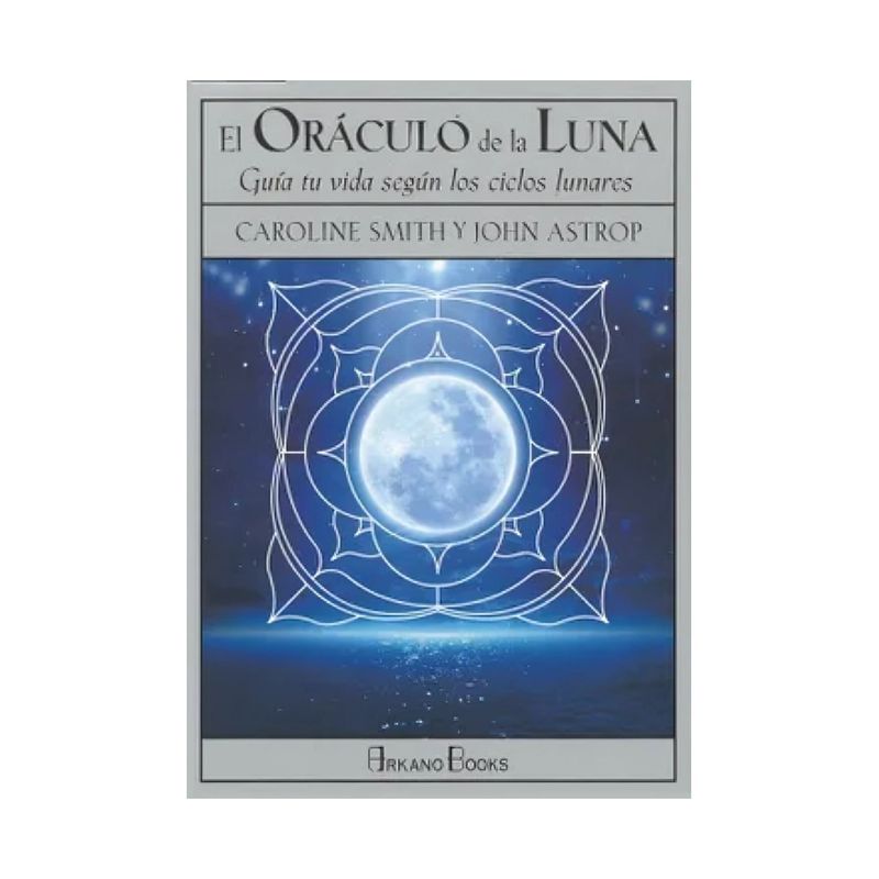 TOP10BOOKS - LIBRO EL ORACULO DE LA LUNA / CAROLINE SMITH / ARKANO BOOKS