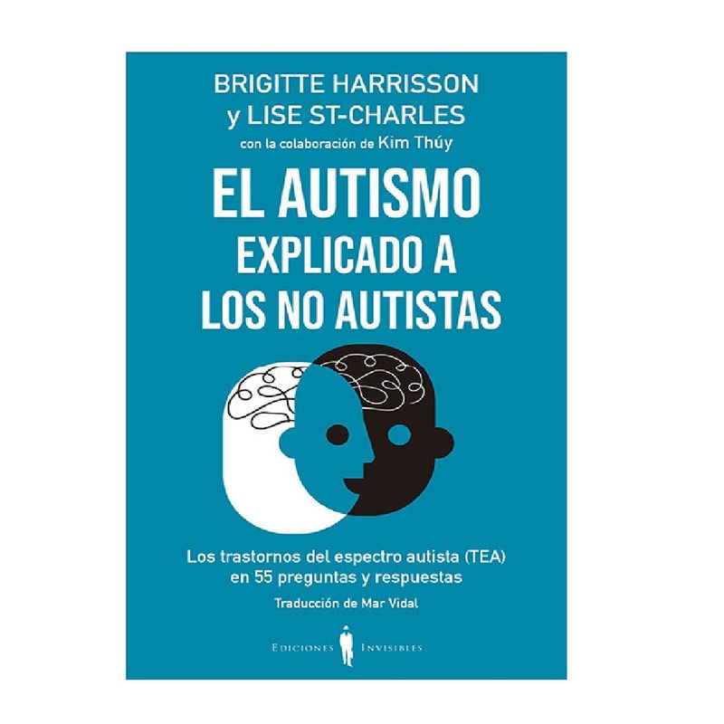 EDICIONES INVISIBLES - EL AUTISMO EXPLICADO A LOS NO AUTISTAS