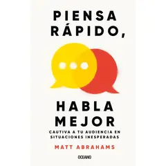 OCEANO - Libro Piensa rápido habla mejor - Matt Abrahams