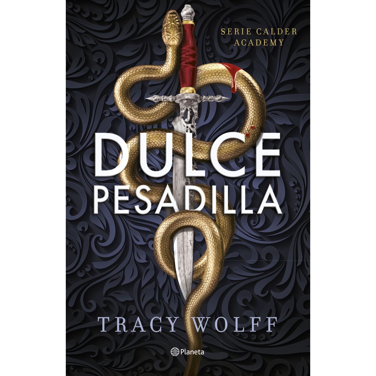 PLANETA - Libro Calder Academy 1: Dulce pesadilla - Tracy Wolff