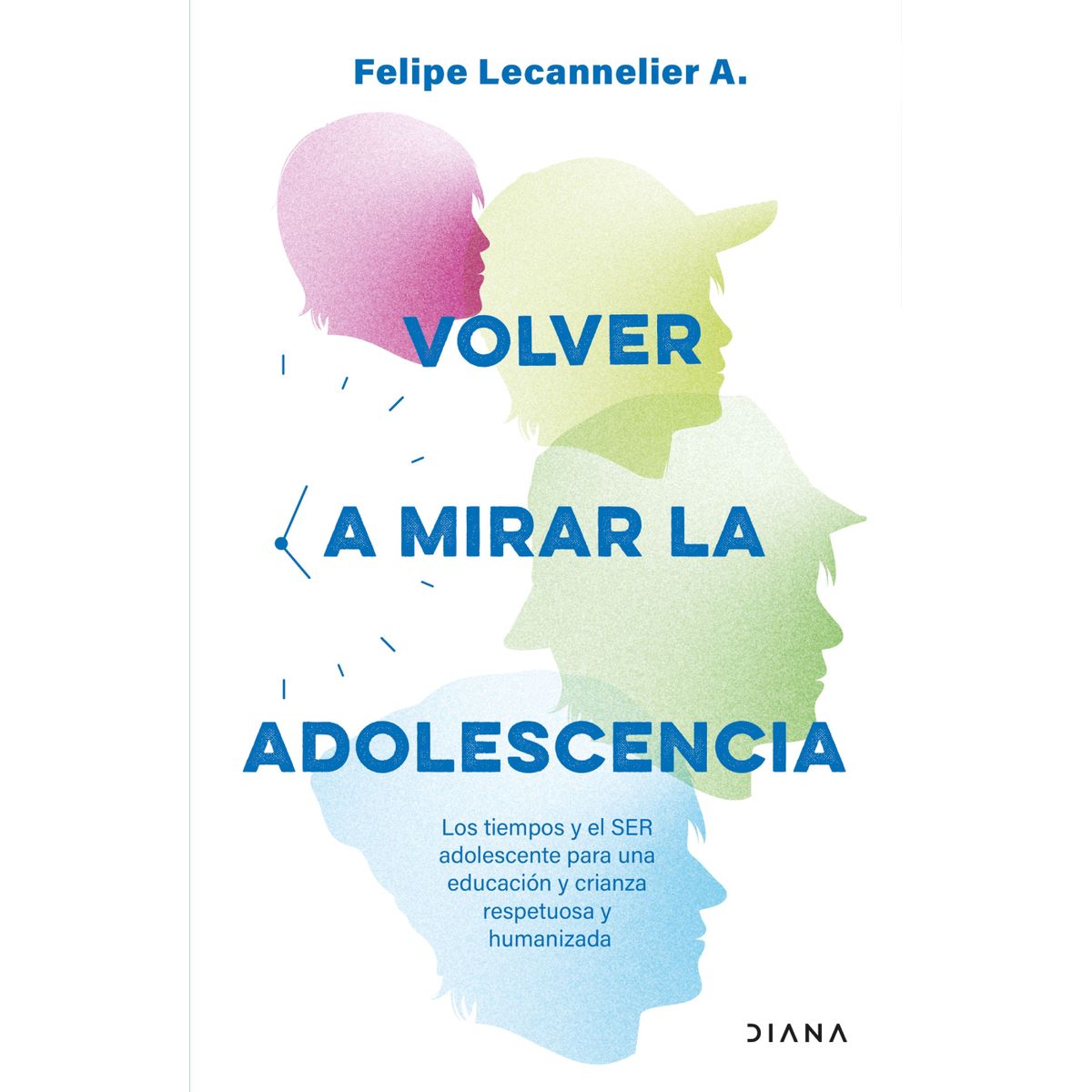 DIANA - Libro Volver a mirar la adolescencia - Felipe Lecanelier