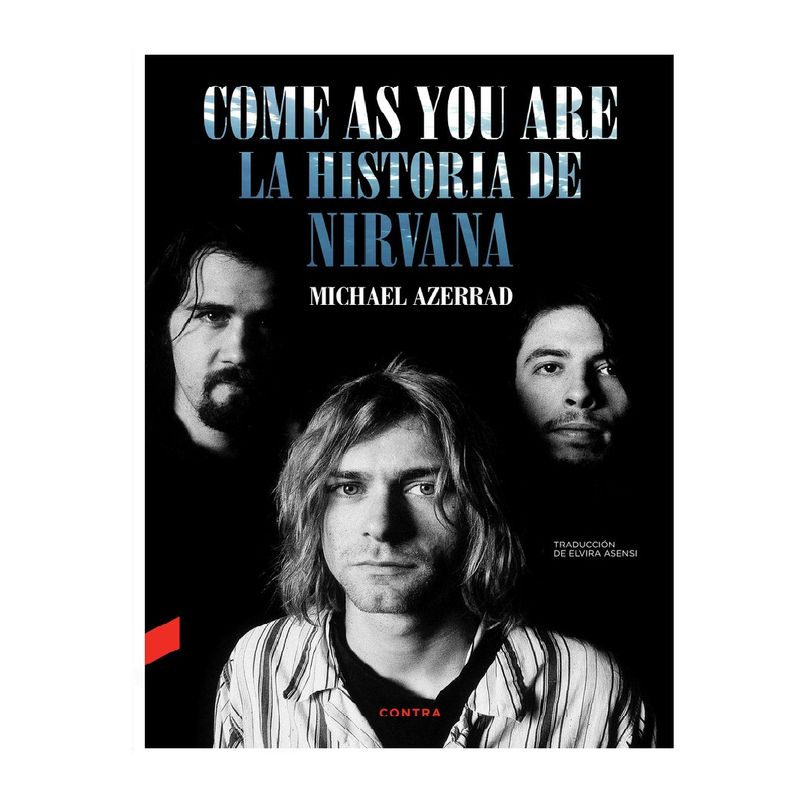 CONTRAEDICIONES - COME AS YOU ARE LA HISTORIA DE NIRVANA