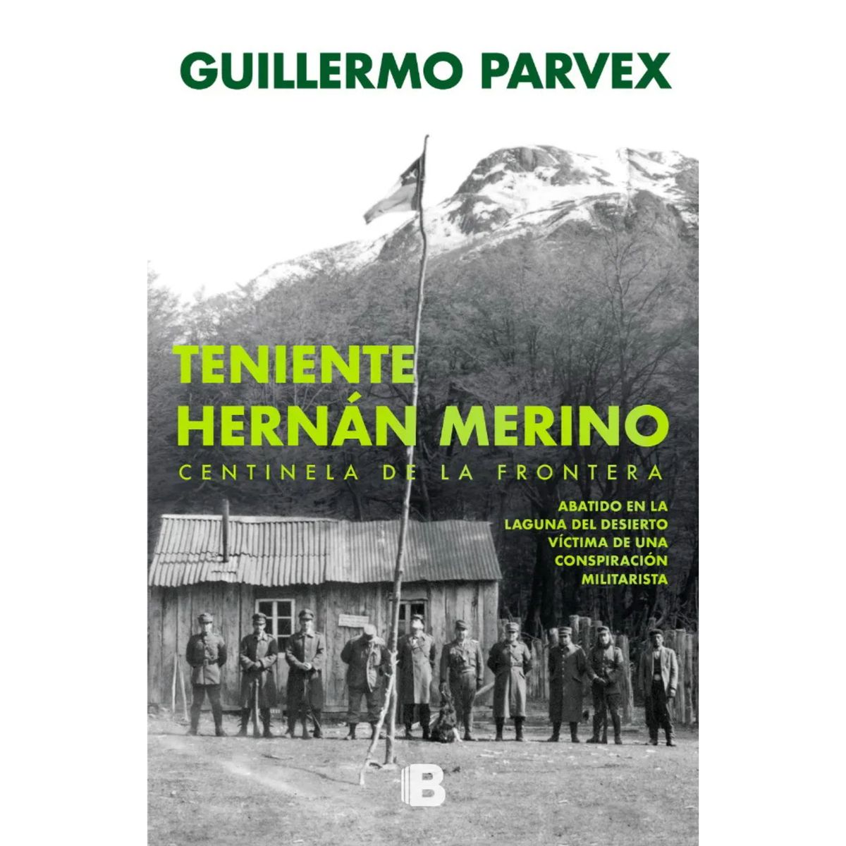 EDICIONES B - Teniente Merino - Autor(a):  Guillermo Parvex