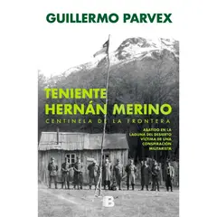 EDICIONES B - Teniente Merino - Autor(a): Guillermo Parvex