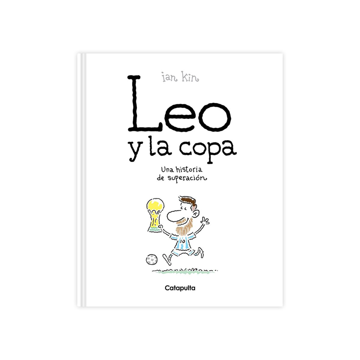 CATAPULTA EDITORES - Leo Y La Copa - Autor(a):  Equipo Editorial