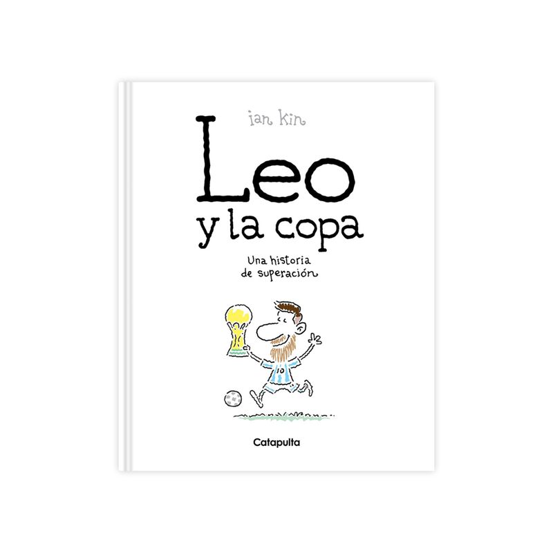CATAPULTA EDITORES - Leo Y La Copa - Autor(a):  Equipo Editorial