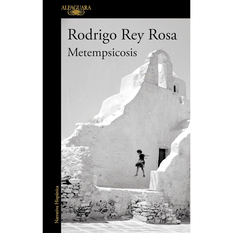 ALFAGUARA - Metempsicosis - Autor(a):  Rodrigo Rey Rosa