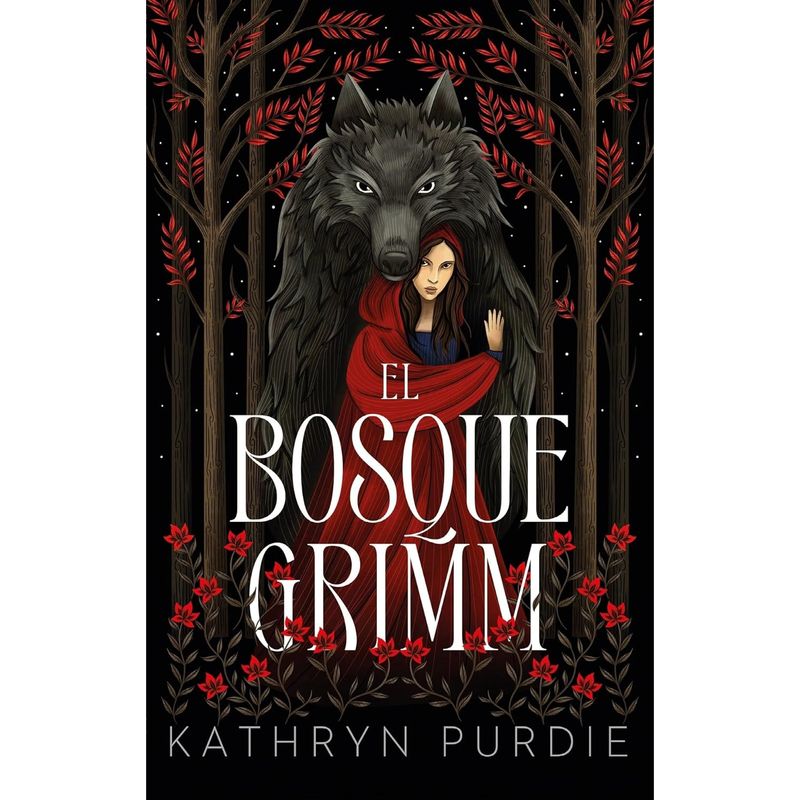 RETAILEXPRESS - El Bosque Grimm - Autor(a):  Kathryn Purdie