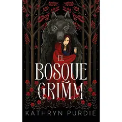 RETAILEXPRESS - El Bosque Grimm - Autor(a): Kathryn Purdie