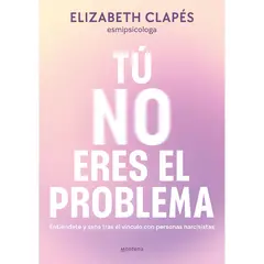 PENGUIN RANDOM HOUSE - LIBRO Tú No Eres El Problema