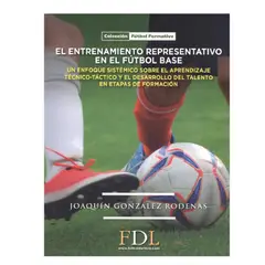 FUTBOL DE LIBRO - EL ENTRENAMIENTO REPRESENTATIVO EN EL FUTBOL BASE