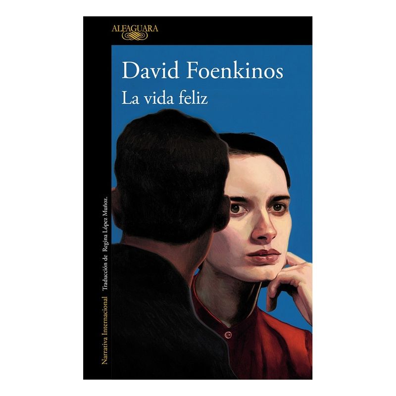 ANTARTICA LIBROS - La Vida Feliz - FOENKINOS, DAVID
