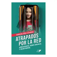 ANTARTICA LIBROS - Atrapados Por La Red - PEREZ STEPHENS, CAROLINA