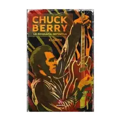 ANTARTICA LIBROS - Chuck Berry La Biografia Definitiva
