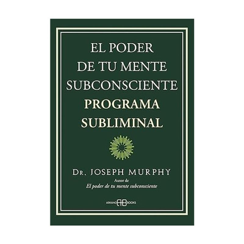 ANTARTICA LIBROS - El Poder De Tu Mente Subconsciente. Programa Subliminal
