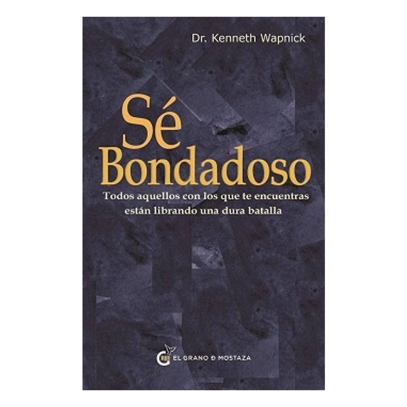 ANTARTICA LIBROS - Se Bondadoso - WAPNICK, KENNETH