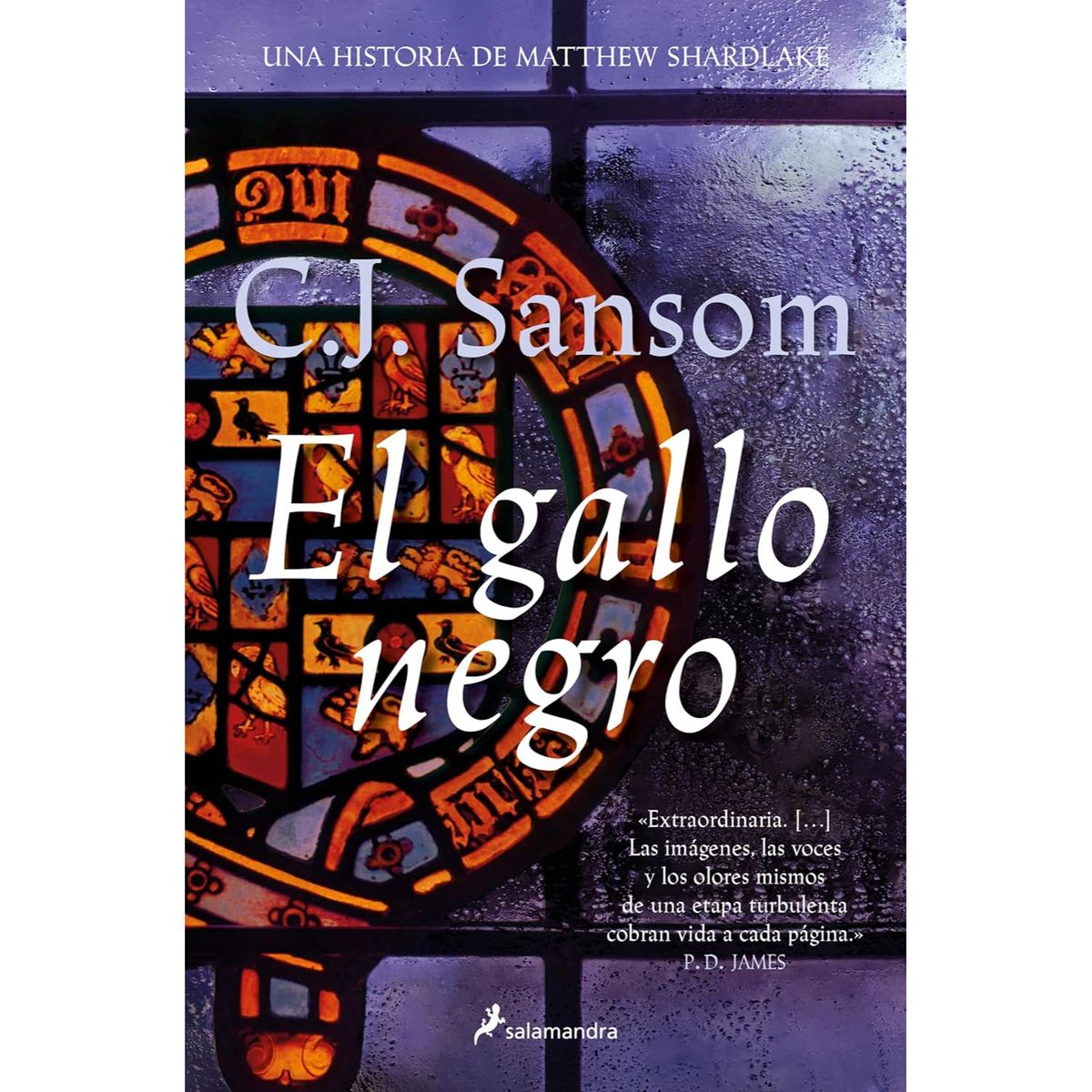 SALAMANDRA - El Gallo Negro - Autor(a):  C. J. Sansom