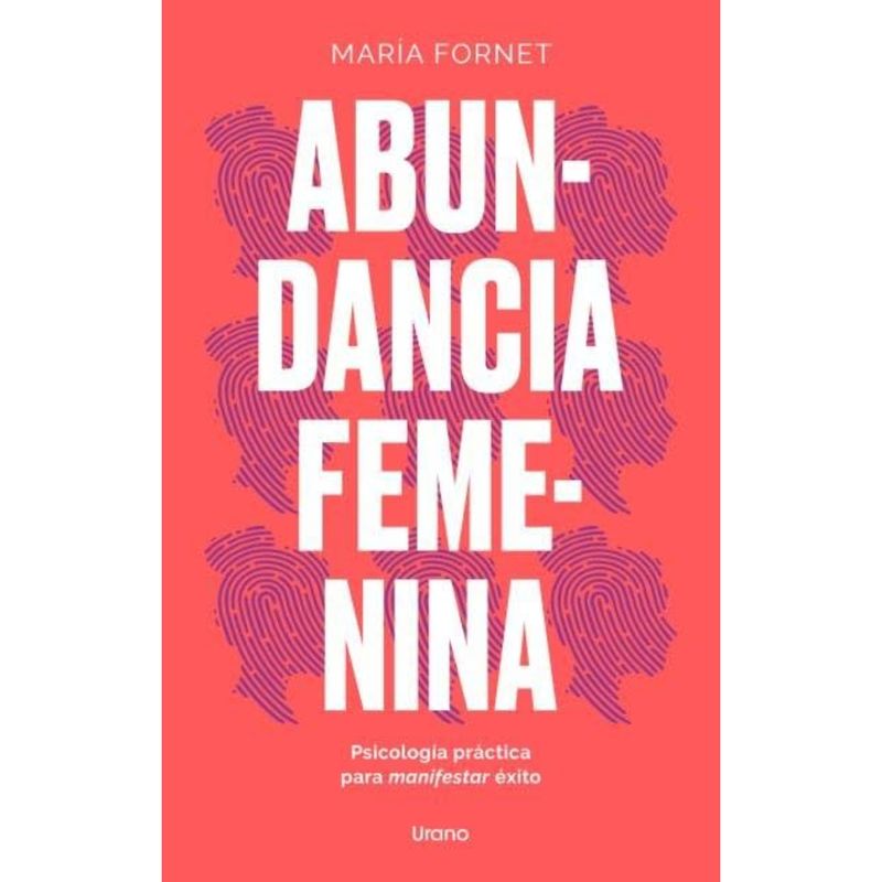 EDICIONES URANO - Abundancia Femenina - Autor(a):  María Fornet