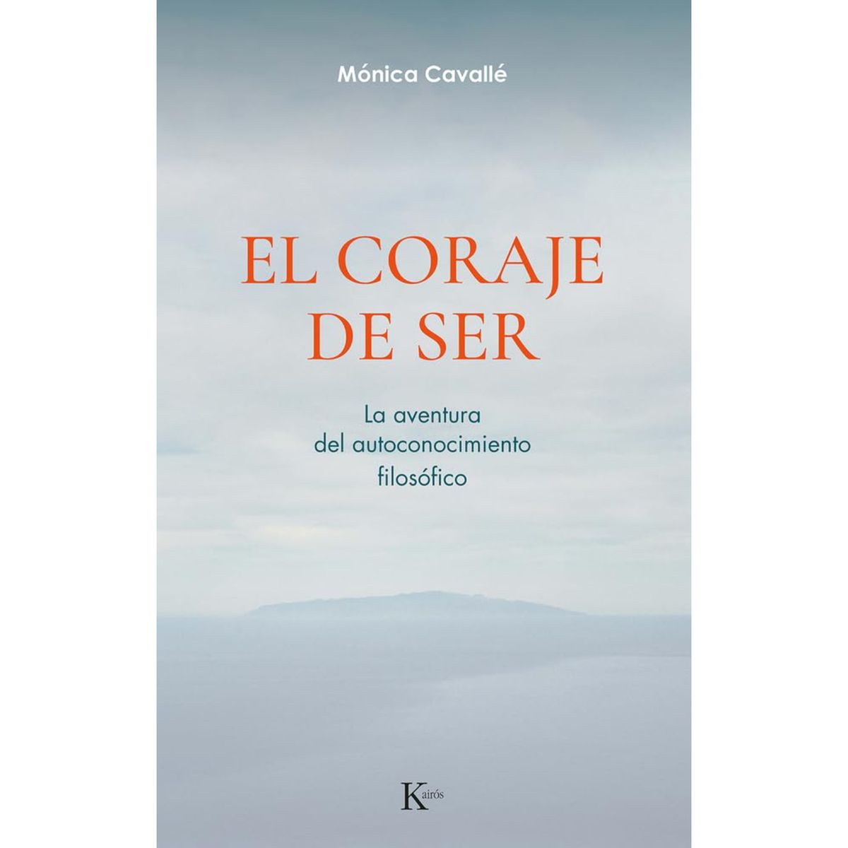 KAIROS - El Coraje De Ser - Autor(a):  Mónica Cavalle Cruz
