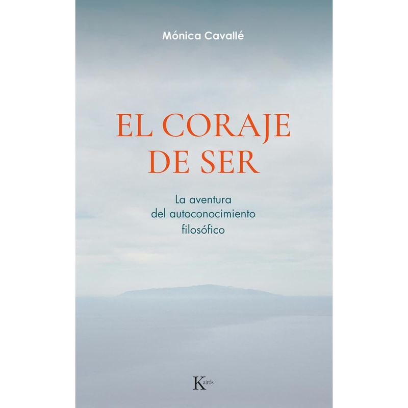 KAIROS - El Coraje De Ser - Autor(a):  Mónica Cavalle Cruz