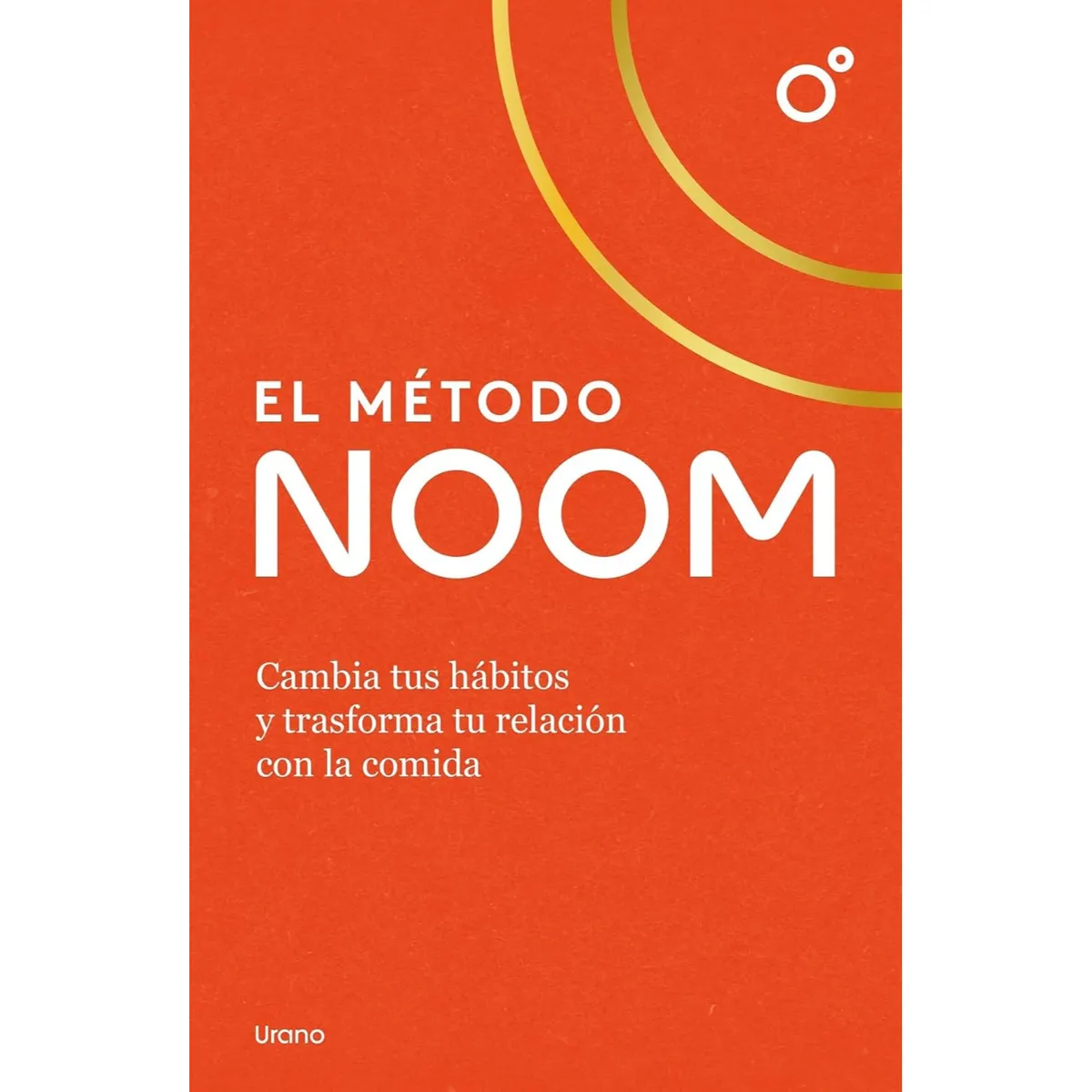EDICIONES URANO - El Método Noom - Autor(a):  Noom