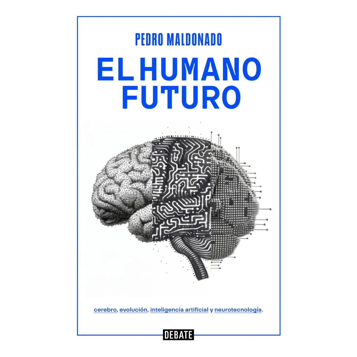 DEBATE - El Humano Futuro - Autor(a):  Pedro Maldonado