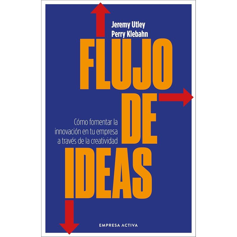 EMPRESA ACTIVA - Flujo De Ideas - Autor(a):  Jeremy Utley