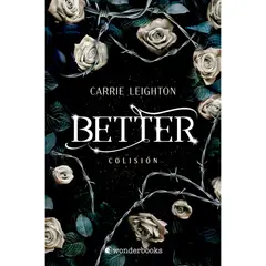 WONDERBOOKS - Better. Colisión - Autor(a): Carrie Leighton
